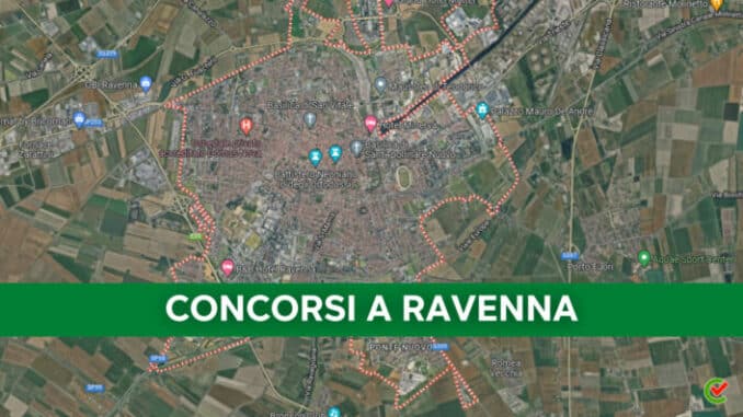 Concorsi Ravenna 2022 non scaduti – Tutti i bandi nella provincia