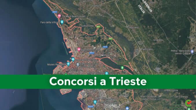Concorsi Trieste 2022 non scaduti – Tutti i bandi nella provincia