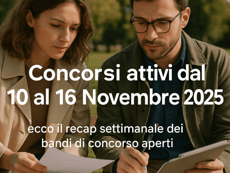 Concorsi attivi dal 10 al 16 Novembre 2025