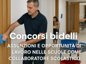 Concorsi bidelli 2025 assunzioni e opportunità di lavoro