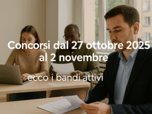 Concorsi dal 27 ottobre 2025 al 2 novembre