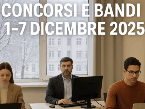 Concorsi e bandi dal 1 al 7 Dicembre 2025