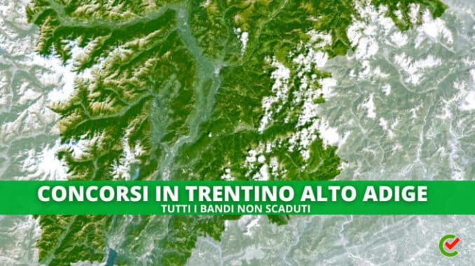 L'elenco dei concorsi banditi in Trentino Alto Adige, di Concorsando.it