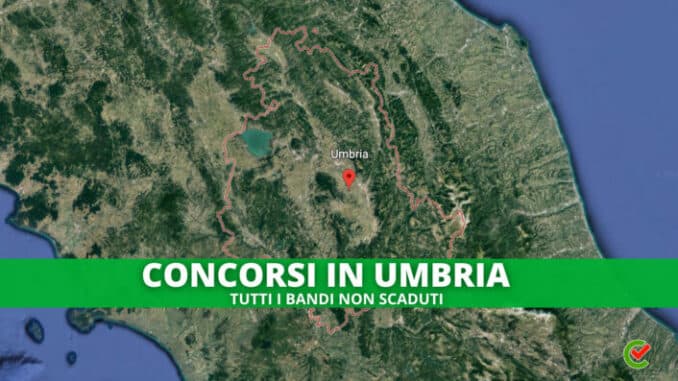 L'elenco completo di tutti i Concorsi banditi in Umbria!