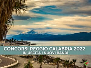 Concorsi in uscita a Reggio Calabria 2022