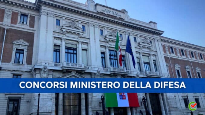 Concorsi Ministero della Difesa – Tutti i bandi