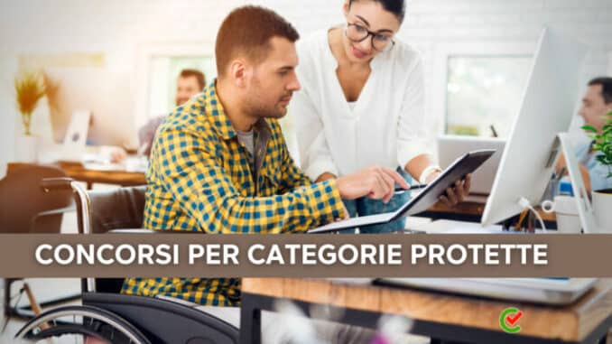 Concorsi pubblici Categorie Protette 2023 – Tutti i bandi