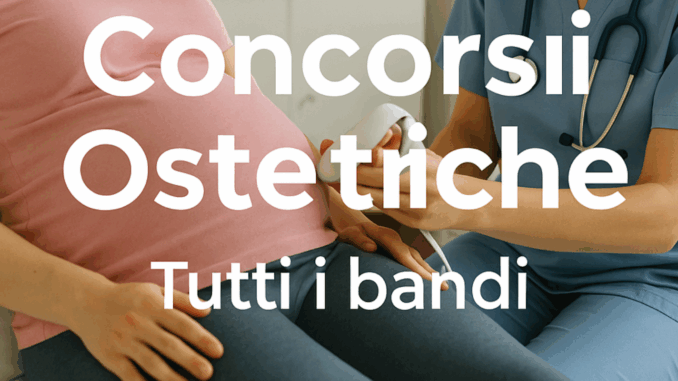 Concorsi Ostetriche 2025 non scaduti – Tutti i bandi