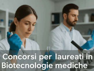 Concorsi per laureati in Biotecnologie mediche, veterinarie e farmaceutiche