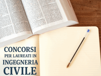 Concorsi per laureati in Ingegneria Civile (LM-23) - Bandi e guide sulla partecipazione e la preparazione