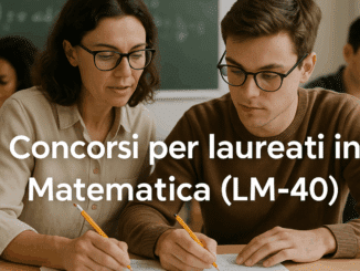 Concorsi per laureati in Matematica (LM-40) - Bandi e guide sulla partecipazione e la preparazione