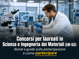 Concorsi per laureati in Scienza e Ingegneria dei Materiali