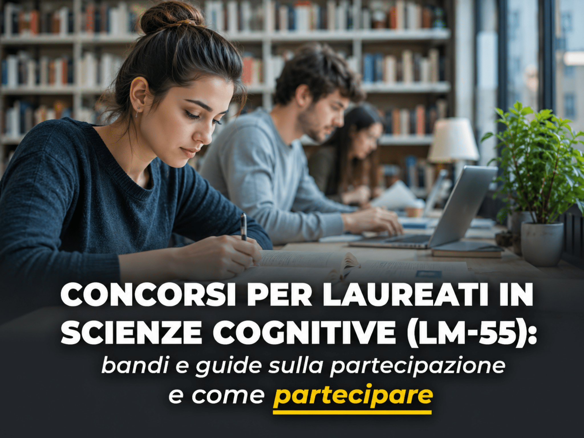 Concorsi per laureati in Scienze Cognitive LM-55 - Bandi e guide