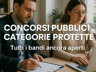 Concorsi pubblici Categorie Protette 2025 – Tutti i bandi ancora aperti