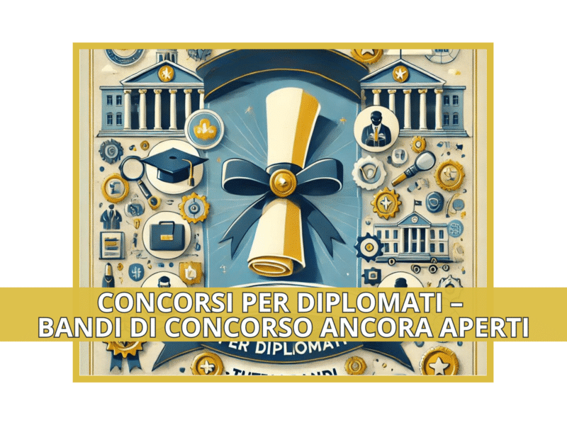 Concorsi pubblici per Diplomati Elenco completo e aggiornato