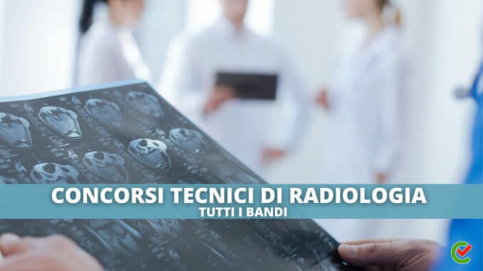 Concorsi Tecnici di Radiologia – Tutti i bandi