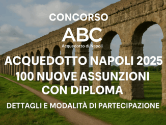 Concorso ABC Acquedotto Napoli 2025: 100 Nuove Assunzioni con Diploma, Dettagli e Modalità di Partecipazione