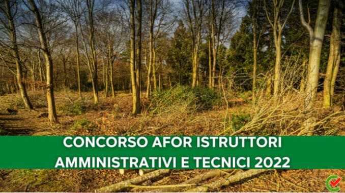 Concorso AFOR Istruttori Amministrativi e Tecnici 2022