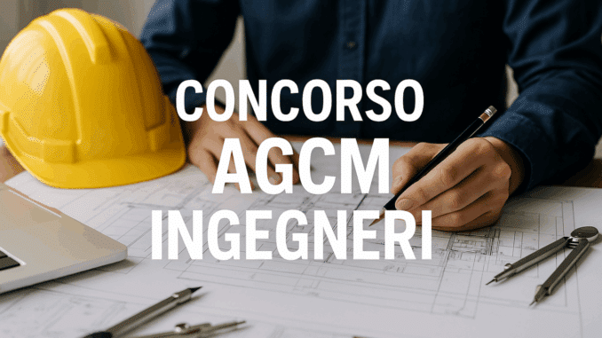 Concorso AGCM per Ingegneri 2025: 2 posti per funzionari