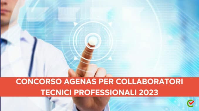 Concorso AGENAS per Collaboratori Tecnici Professionali 2023