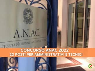 Concorso ANAC 2022 - 20 posti per amministrativi e tecnici - Per laureati
