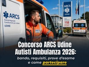 Concorso ARCS Udine Autisti Ambulanza 2026 10 posti con licenza media