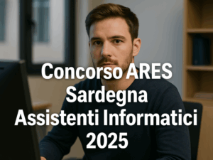 Concorso ARES Sardegna Assistenti Informatici 2025 - 8 posti per diplomati