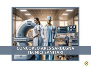 Concorso ARES Sardegna Tecnici Sanitari 2024