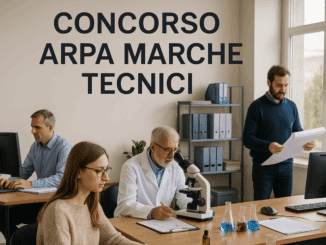 Concorso ARPA Marche Tecnici 2025: 6 posti per collaboratori e assistenti