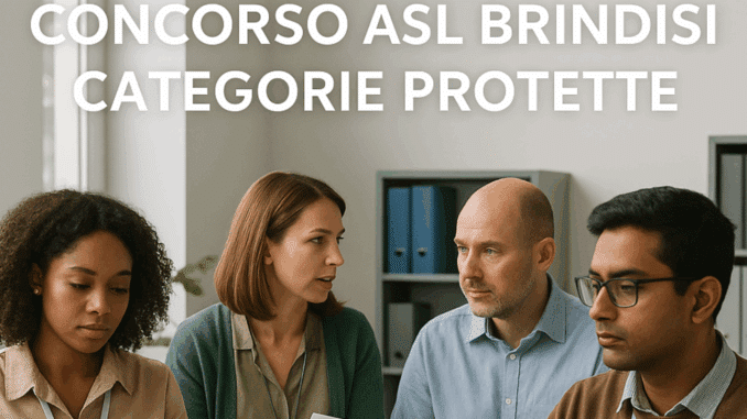 Concorso ASL Brindisi Categorie Protette 2025: 21 posti per collaboratori amministrativi
