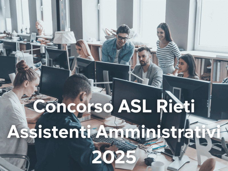 Concorso ASL Rieti Assistenti Amministrativi 2025 – Come studiare (Nominata la commissione)