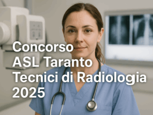 Concorso ASL Taranto Tecnici di Radiologia 2025 - 41 posti per laureati