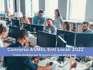 Concorso ASMEL Enti Locali 2022 - Come studiare per le prove indicate dal bando