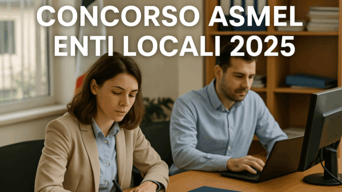 Concorso ASMEL Enti Locali 2025 - 37 elenchi di idonei con terza media