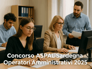 Concorso ASPAL Sardegna Operatori Amministrativi 2025 - 37 posti a tempo indeterminato