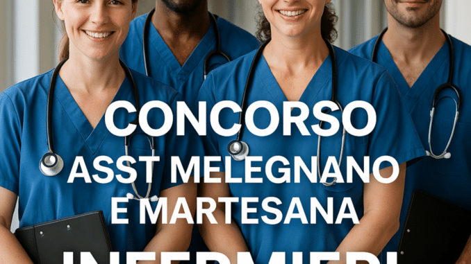 Concorso ASST Melegnano e Martesana Infermieri 2025 - 20 posti a tempo indeterminato