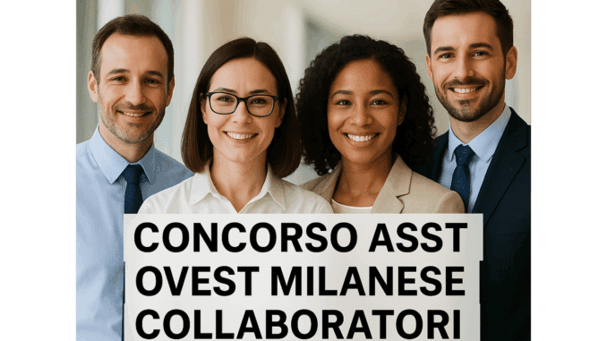 Concorso ASST Ovest Milanese Collaboratori Amministrativi 2025 - 7 posti a tempo indeterminato