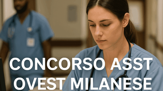 Concorso ASST Ovest Milanese Infermieri 2025 - 30 posti a tempo indeterminato