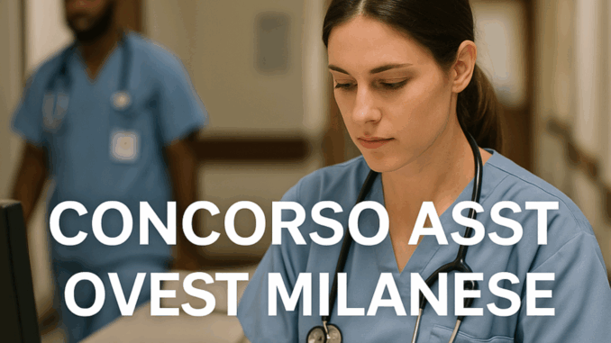 Concorso ASST Ovest Milanese Infermieri 2025 - 30 posti a tempo indeterminato