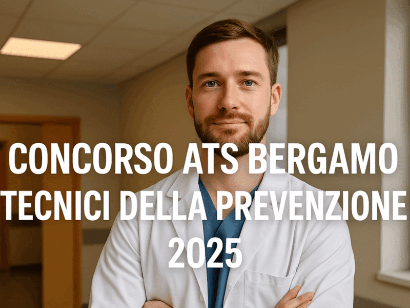 Concorso ATS Bergamo Tecnici della Prevenzione 2025 - 15 posti a tempo indeterminato