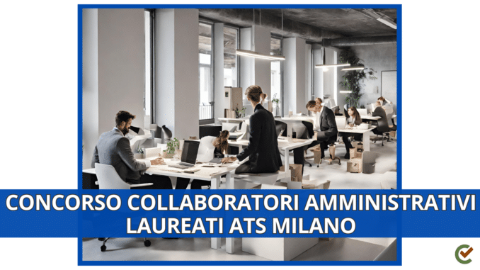 Concorso ATS Milano collaboratori amministrativi laureati 2024