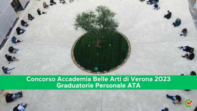 Concorso Accademia Belle Arti di Verona 2023 - Graduatoria personale ATA - Per diplomati