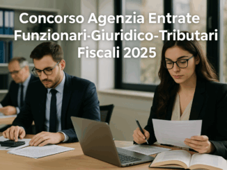 Concorso Agenzia Entrate Funzionari Giuridico-Tributari Fiscali 2025 2.700 posti a tempo indeterminato