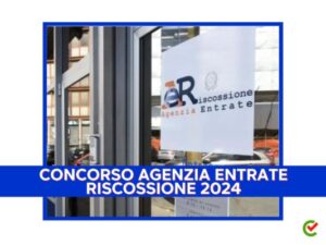 Concorso Agenzia Entrate Riscossione 2024 - 470 posti in uscita entro Maggio