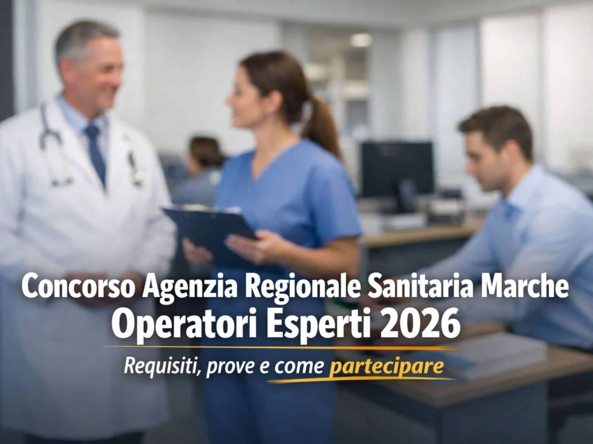 Concorso Agenzia Regionale Sanitaria Marche Operatori Esperti 2026: 15 posti a tempo indeterminato