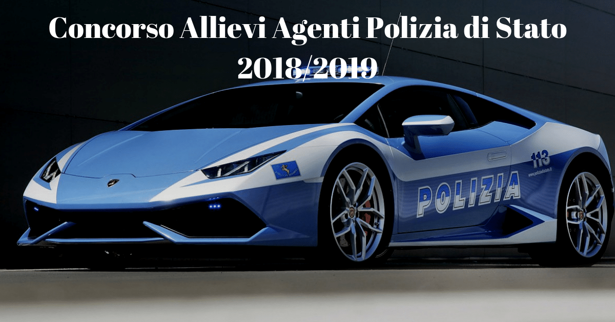 Concorso Allievi Agenti Polizia di Stato 2018 Concorso Allievi Agenti Polizia di Stato 2018