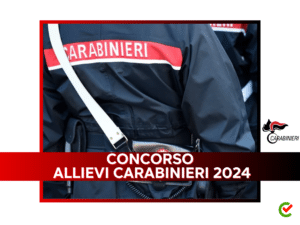 Concorso Allievi Carabinieri 2024 - 3.852 posti aperti ai civili - Con diploma o licenza media