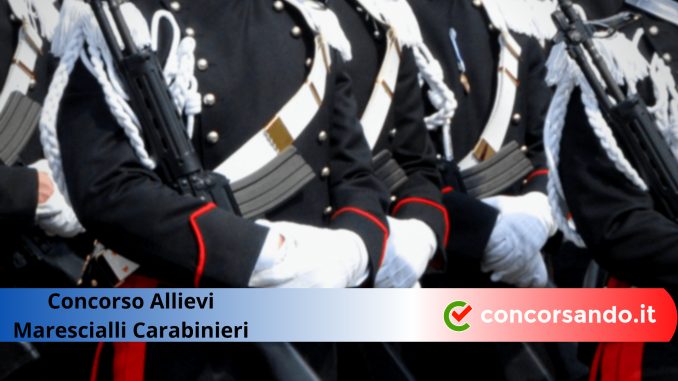Concorso Allievi Marescialli Carabinieri diventare Maresciallo dei Carabinieri