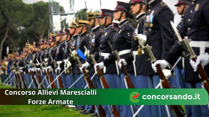 Concorso Allievi Marescialli Forze Armate Concorso Allievi Marescialli Forze Armate
