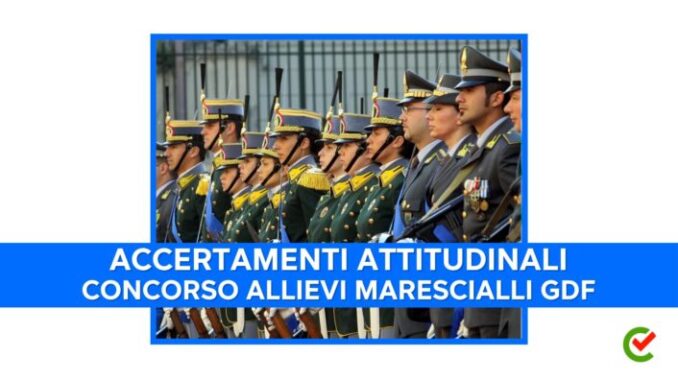 Accertamenti Attitudinali Concorso Allievi Marescialli GDF